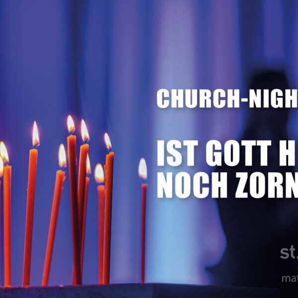 Church-Night: Ist Gott heute noch zornig? (mit Livestream)