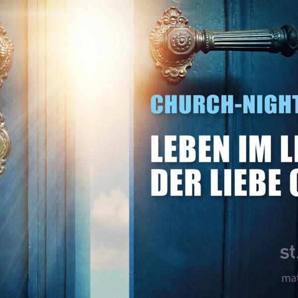 Church-Night: Leben im Licht der Liebe Gottes