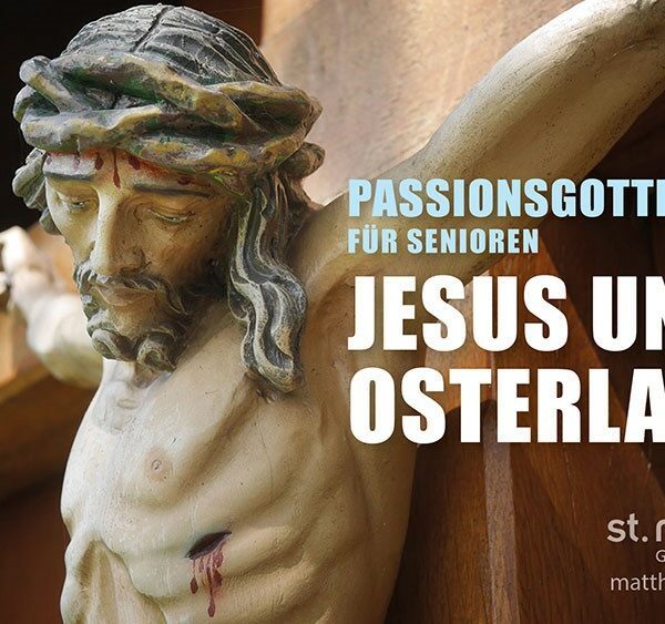 Passionsgottesdienst für Senioren: Jesus unser Osterlamm