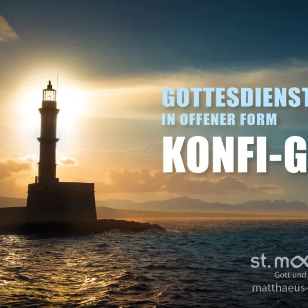 Gottesdienst in offener Form: Konfirmanden Gottesdienst