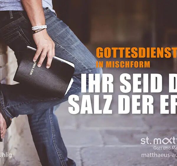 Gottesdienst in Mischform: Ihr seid das Salz der Erde