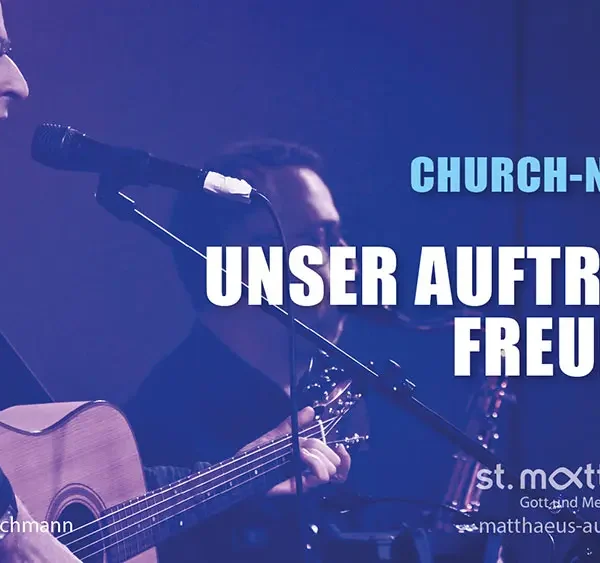 ChurchNight: Unser Auftrag: Freude!