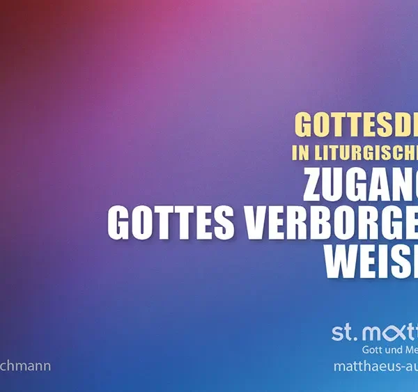 Gottesdienst in liturgischer Form: Zugang zu Gottes verborgener Weisheit