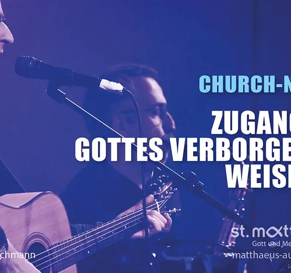 ChurchNight: Zugang zu Gottes verborgener Weisheit