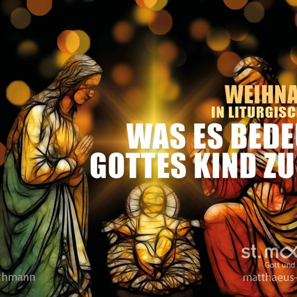 Weihnachten in liturgischer Form: Was es bedeutet, Gottes Kind zu sein?