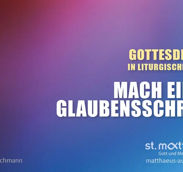 Gottesdienst in liturgischer Form: Mach einen Glaubensschritt