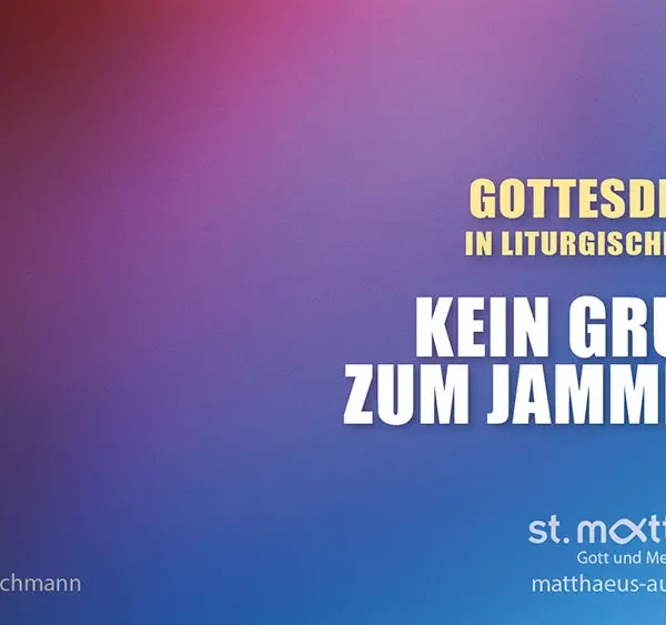 Gottesdienst in liturgischer Form: kein Grund zum Jammern