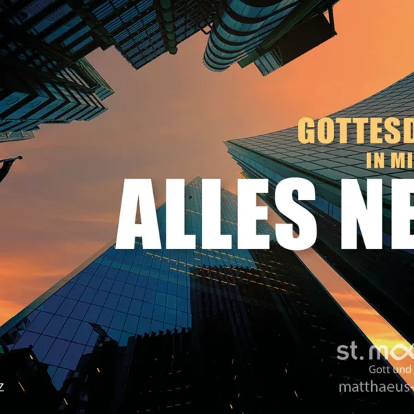 Gottesdienst in Mischform: Alles neu!