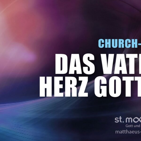 ChurchNight: Das Vater-Herz Gottes