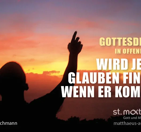 Gottesdienst in offener Form: Wird Jesus Glauben finden, wenn er kommt?