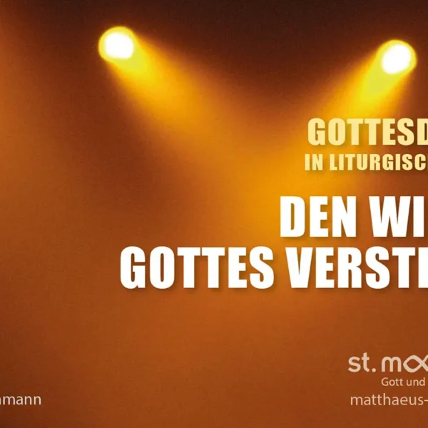 Gottesdienst in liturgischer Form: Den Willen Gottes verstehen