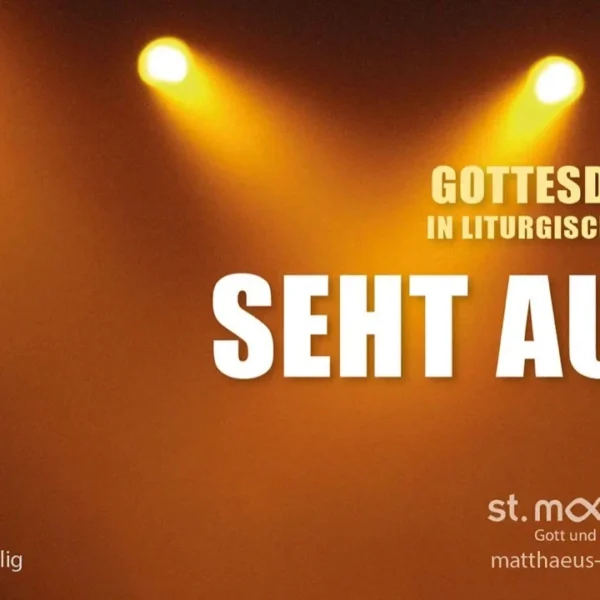 Gottesdienst in liturgischer Form: Seht auf!