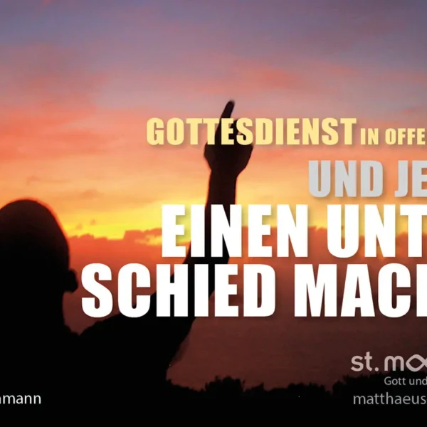 Gottesdienst in offener Form: Und jetzt? Einen Unterschied machen