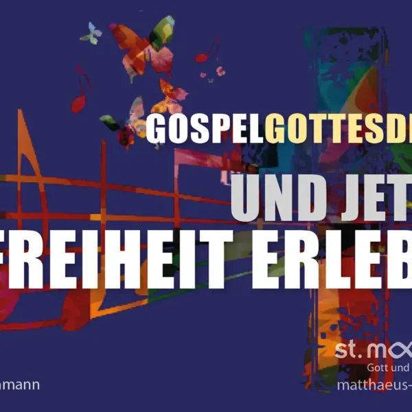 Gospelgottesdienst: Und jetzt? Freiheit erleben