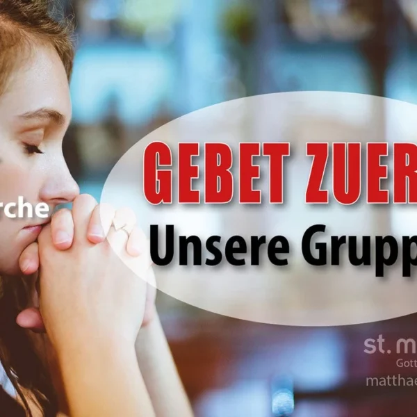 Gebet zuerst: Unsere Gruppen