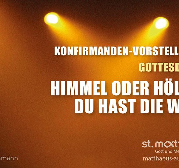 Konfirmanden-Vorstellungs-Gottesdienst: Himmel oder Hölle – du hast die Wahl