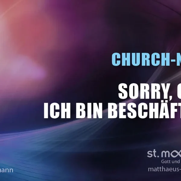 ChurchNight: Sorry, Gott, ich bin beschäftigt!
