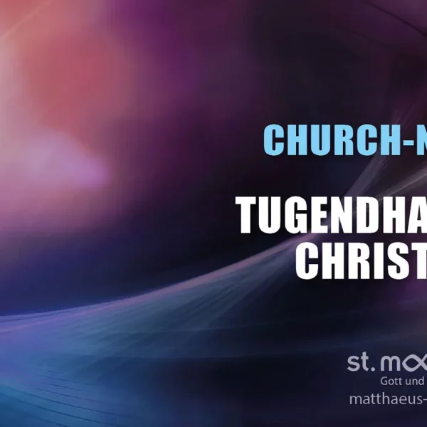 ChurchNight: Tugendhaftes Christsein