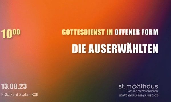 Gottesdienst in offener Form: Die Auserwählten