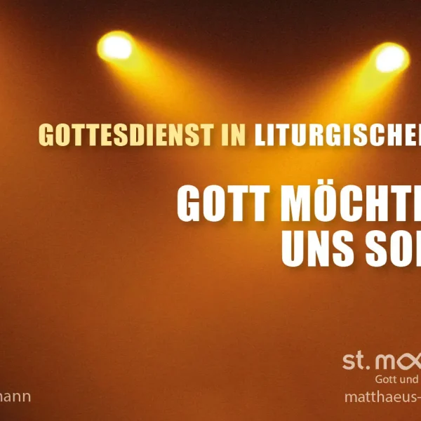 Gottesdienst in liturgischer Form: Gott möchte für uns sorgen