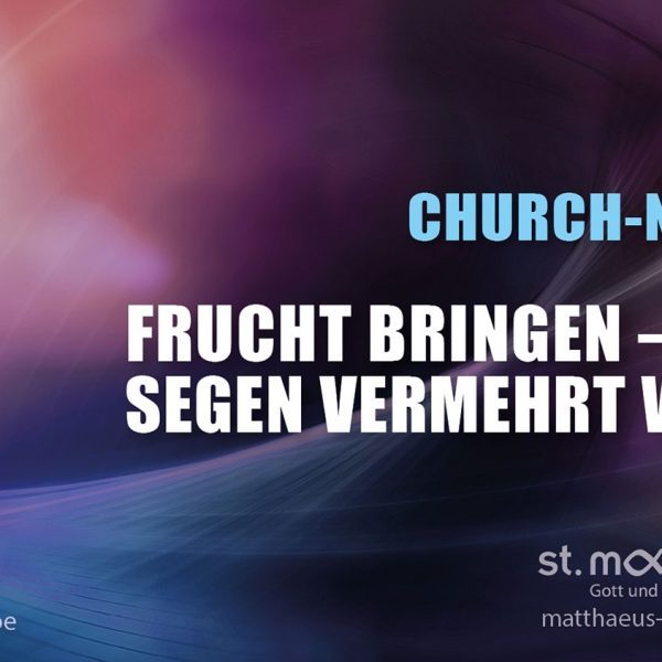 ChurchNight: Frucht bringen – wie Segen vermehrt wird