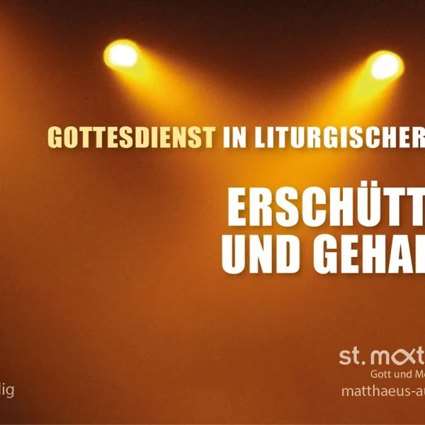 Gottesdienst in liturgischer Form: Erschüttert und gehalten