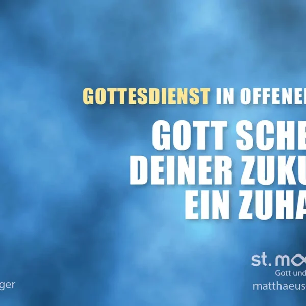 Gottesdienst in offener Form: Gott schenkt deiner Zukunft ein Zuhause