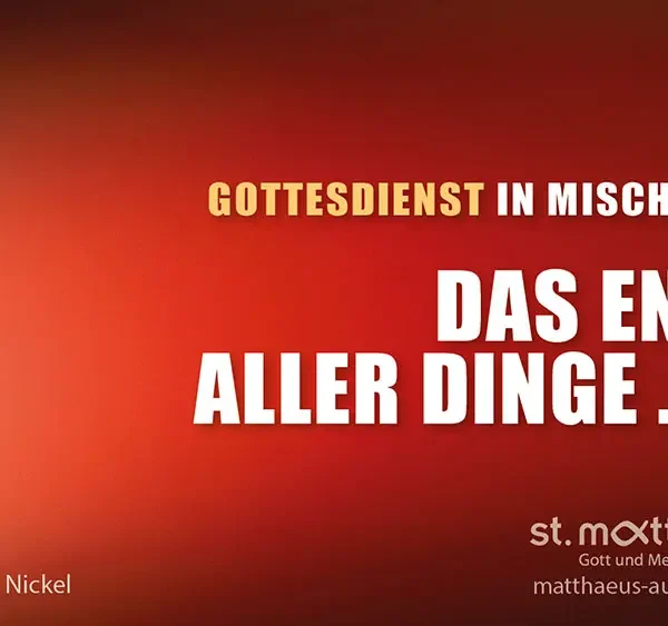 Gottesdienst in Mischform: Das Ende aller Dinge…?