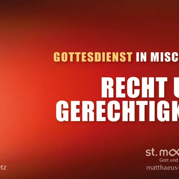 Gottesdienst in Mischform: Recht und Gerechtigkeit