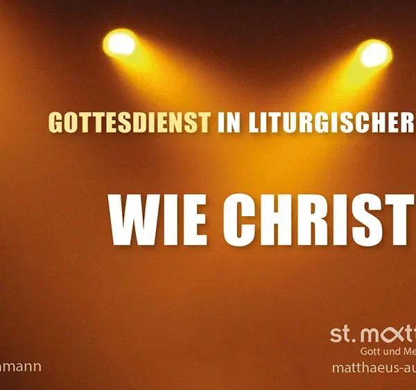 Gottesdienst in liturgischer Form: Wie Christus