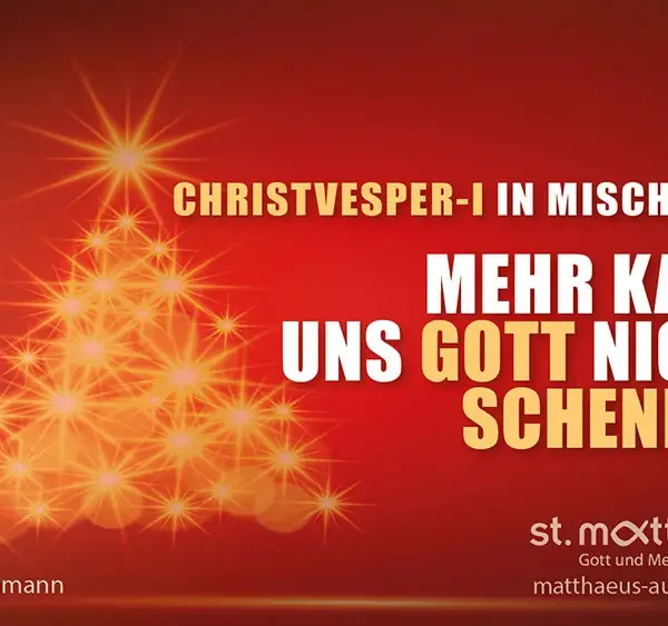 Christvesper – I in Mischform: Mehr kann uns Gott nicht schenken