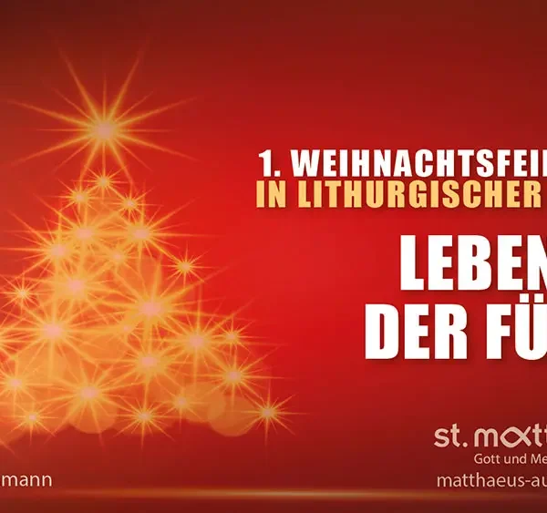 1. Weihnachtsfeiertag in liturgischer Form: Leben in der Fülle