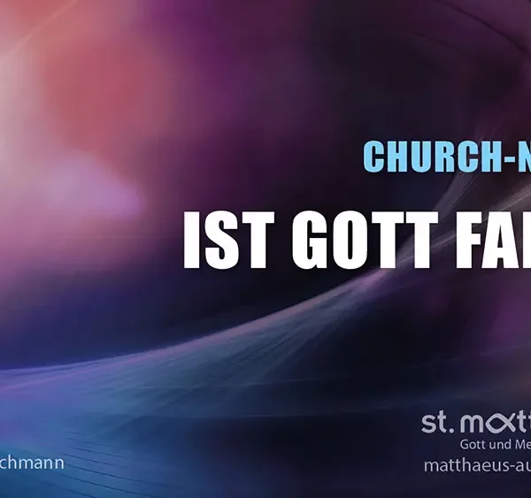 Churchnight: Ist Gott fair?