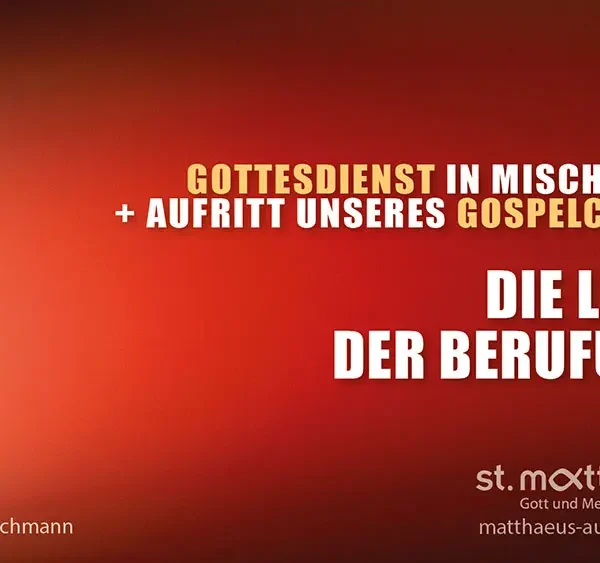 Gottesdienst in Mischform & Auftritt unseres Gospelchors: Die Last der Berufung