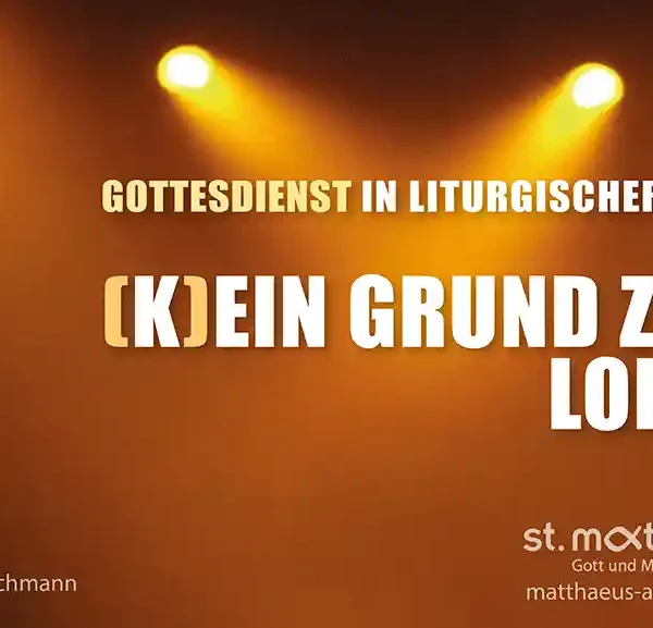 Gottesdienst in liturgischer Form: (K)ein Grund zum Loben