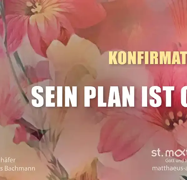 Konfirmationsgottesdienst I: Sein Plan ist gut