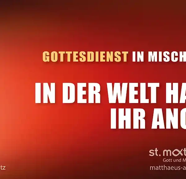 Gottesdienst in Mischform: In der Welt habt Ihr Angst