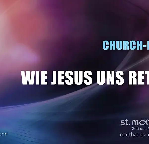 Churchnight: Wie Jesus uns rettet