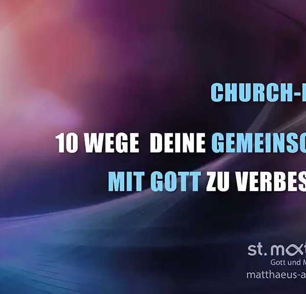 Churchnight: 10 Wege deine Gemeinschaft mit Gott zu verbessern