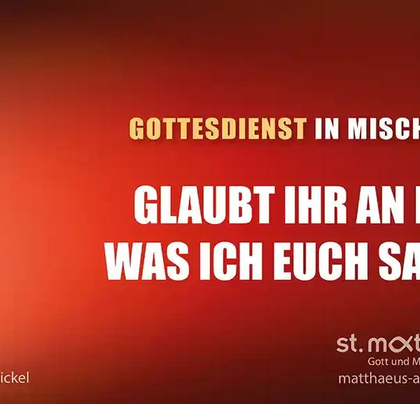 Gottesdienst in Mischform: Glaubt Ihr an das, was ich euch sage?