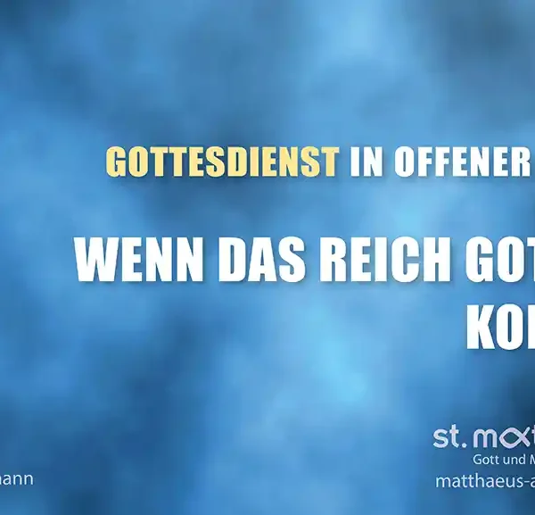 Gottesdienst in offener Form: Wenn das Reich Gottes kommt