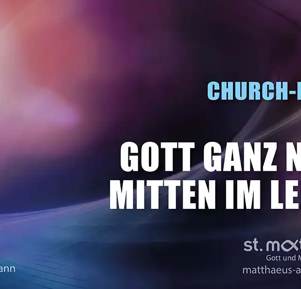 Churchnight: Gott ganz nah – mitten im Leben