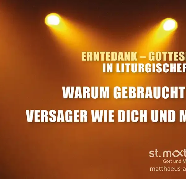 Erntedank – Gottesdienst in liturgischer Form: Mehr als Worte – Ein Glaube der Leuchtet