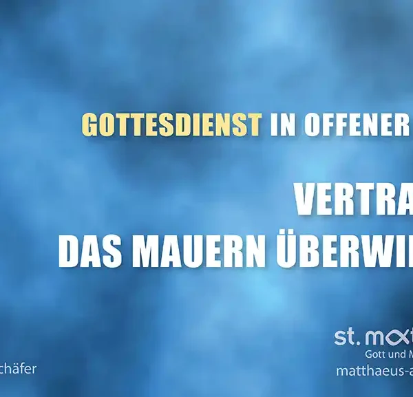 Gottesdienst in offener Form: Vertrauen, das Mauern überwindet
