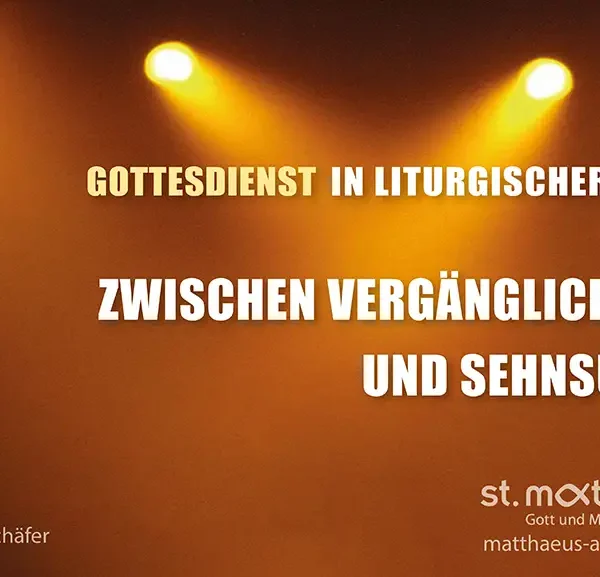 Gottesdienst in liturgischer Form: Zwischen Vergänglichkeit und Sehnsucht