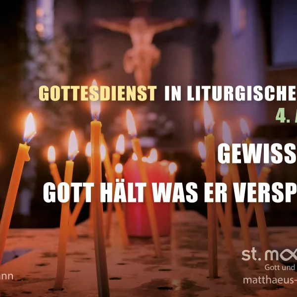 4. Advent Gottesdienst in liturgischer Form: Gewissheit – Gott hält was er verspricht