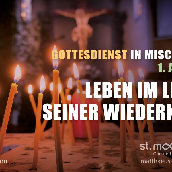 1. Advent Gottesdienst in Mischform: Leben im Licht seiner Wiederkehr